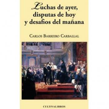 Luchas De Ayer, Disputas De Hoy Y Desafíos Del Mañana.