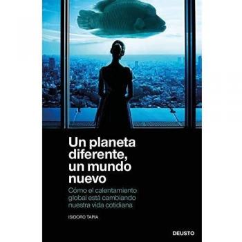 Un planeta diferente, un mundo nuevo: Cómo el calentamiento global está cambiando nuestra vida cotidiana