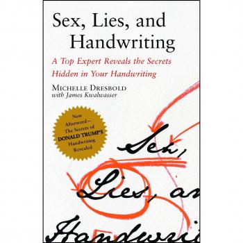 Sex, Lies, and Handwriting: A Top Expert Reveals the Secrets Hidden in Your Handwriting