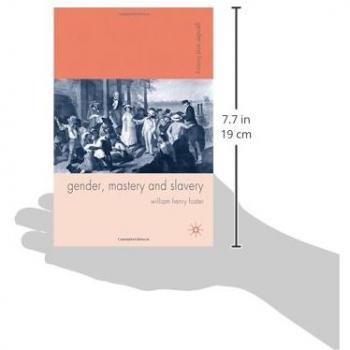 Gender, Mastery and Slavery: A Historical Analysis