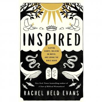 Inspired: Slaying Giants, Walking on Water, and Loving the Bible Again