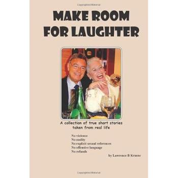 MAKE ROOM FOR LAUGHTER A collection of true short stories taken from real life: Vol 1 [Idioma Inglés]