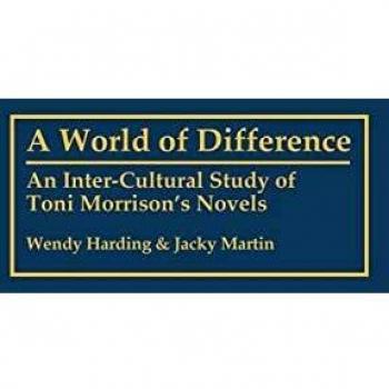 Inter-Cultural Analysis of Toni Morrison's Novels: A World of Difference in Afro-American Studies