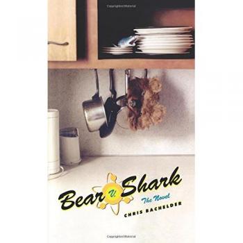 Bear v. Shark: A Novel by Chris Bachelder - Fiction, Satire, Contemporary Literature