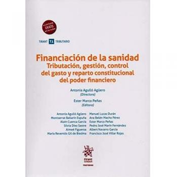 Financiación de la Sanidad. Tributación, Gestión, Control del Gasto y Reparto Constitucional del Poder Financiero