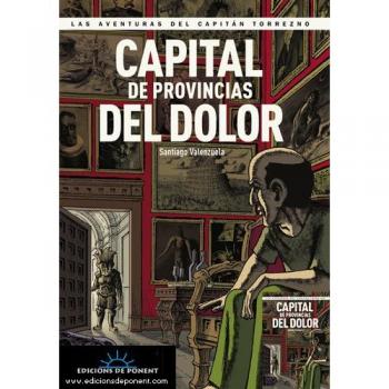 Capital de provincias del dolor: Las aventuras del Capitán Torrezno IV