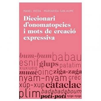 Diccionari d'onomatopeies i mots de creació expressiva: Les paraules transparents de la llengua catalana
