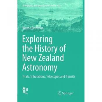 Exploring the History of New Zealand Astronomy: Trials, Tribulations, Telescopes and Transits
