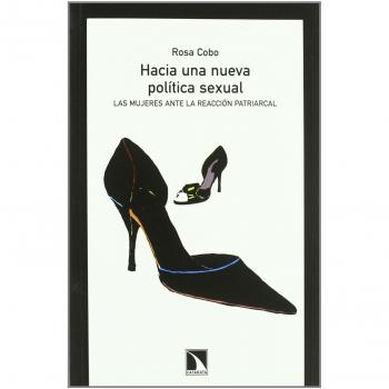 Hacia Una Nueva Politica Sexual: Las mujeres ante la reacción patriarcal
