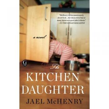 Kitchen Daughter Cookbook: Recipes and Memories by Jael McHenry