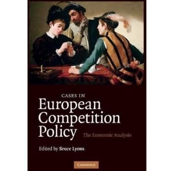 Cases In European Competition Policy: The Economic Analysis