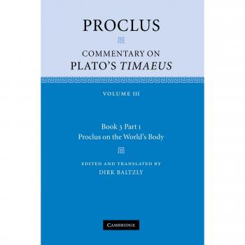 Comentario de Proclo sobre el Timeo de Platón: Volumen III, Libro 3, Parte 1 - Edición en Rústica
