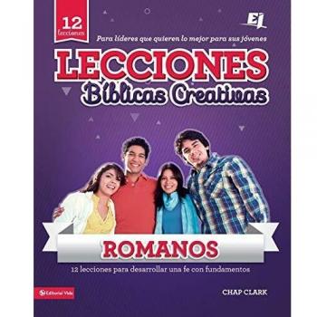 Lecciones Biblicas Creativas Para Jovenes Sobre Romanos: Fe al Rojo Vivo! = Creative Bible Lessons in Romans