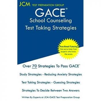 GACE School Counseling Test Preparation Strategies - 2020 Edition with Free Online Tutoring
