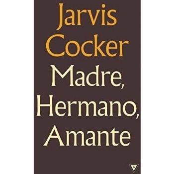 Madre, hermano, amante - Cocker Jarvis