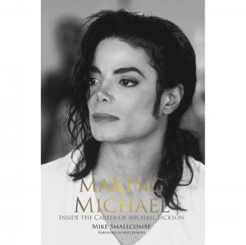 Making Michael: Inside the Career of Michael Jackson