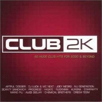Club 2k Vol.1: 40 Huge Club Hits for 2000 & Beyond