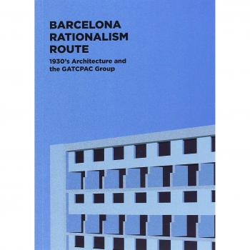 Barcelona Rationalism Route. 1930’s Architecture and the GATCPAC Group