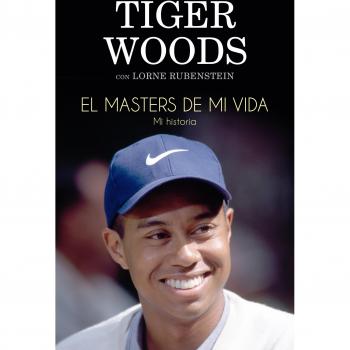 El Masters de mi vida: Mi Historia / My Story - Woods, Tiger/rubenstein, Lorne
