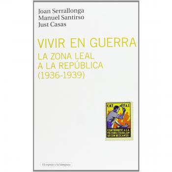 Vivir En Guerra. La Zona Leal A La República. 1936-1939: 8