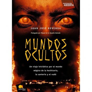 Mundos Ocultos: Un viaje iniciático por el mundo mágico de la hechicería, la santería y el vudú