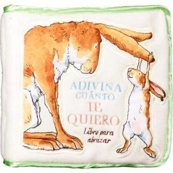 Adivina cuanto te quiero: libro para abrazar: Libro para abrazar - McBratney, Sam