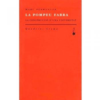 La Pompeu Fabra. La construcció d'una Universitat: 6 - Marc Permanyer