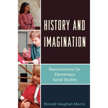 Elementary Social Studies Reenactment Guide: History and Imagination