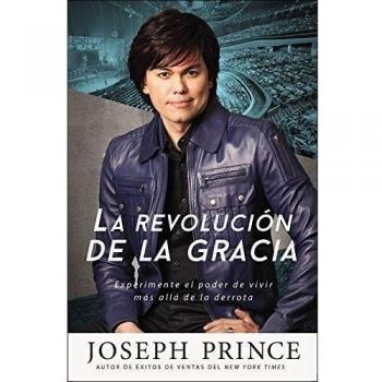 Grace Revolution: Experience the Power of Living Beyond Defeat by Joseph Prince