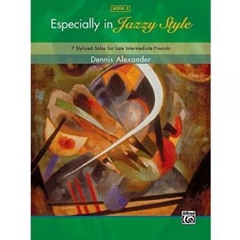 Especially in Jazzy Style, Bk 3: 7 Stylized Solos for Late Intermediate Pianists
