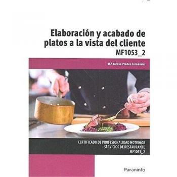 Elaboración y acabado de platos a la vista del cliente