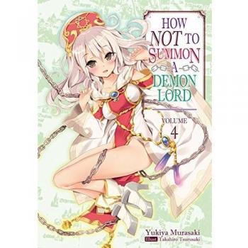 How Not to Summon a Demon Lord: Volume 4 - Light Novel Edition by Yukiya Murasaki