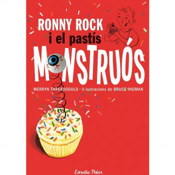 Ronny Rock I El Pastís Monstruós
