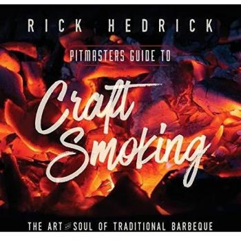 Pitmasters Guide to Craft Smoking: The Art and Soul of Traditional Barbeque by Rick Hedrick