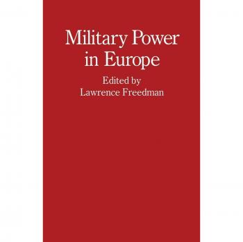 Military Power in Europe: Essays in Memory of Jonathan Alford