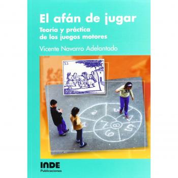 El Afán De Jugar: Teoría y práctica de los juegos motores: 024