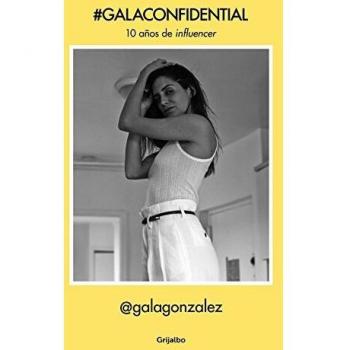 #GalaConfidential: 10 años de influencer - Gala González