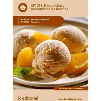 Elaboración y presentación de helados. HOTR0509 - Repostería