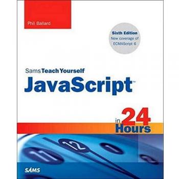 JavaScript in 24 Hours, Sams Teach Yourself