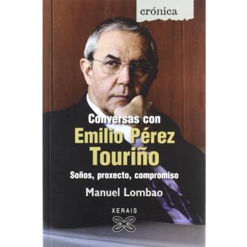 Conversas con Emilio Pérez Touriño: Soños, proxecto, compromiso
