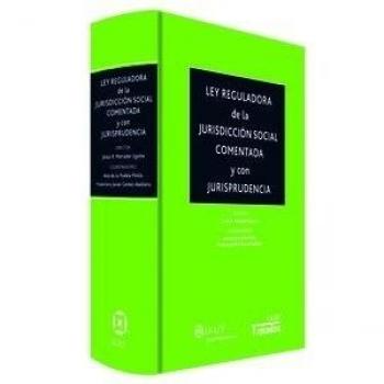 Ley reguladora de la jurisdicción social comentada y con jurisprudencia - Jesús R. Mercader Uguina (director)