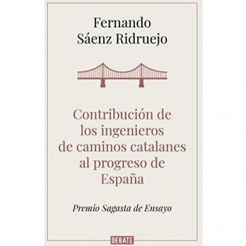 Contribución de los ingenieros de caminos catalanes al progreso de España