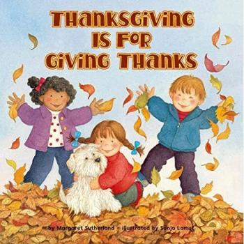Thanksgiving Is for Giving Thanks - Children's Picture Book by Margaret Sutherland
