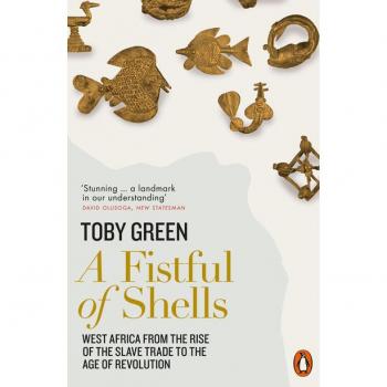 Un Puñado de Conchas: África Occidental desde el Auge del Comercio de Esclavos hasta la Era de la Revolución - Toby Green
