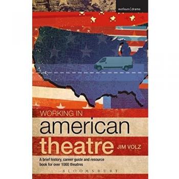 Working in American Theatre: A brief history, career guide and resource book for over 1000 theatres