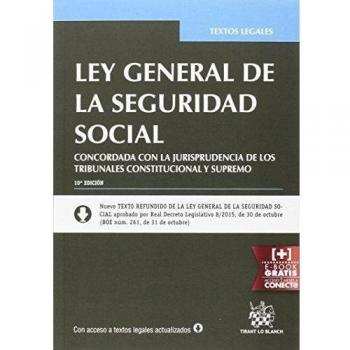 Ley General de la Seguridad Social 10ª Edición 2015 Concordada con la jurisprudencia de los Tribunales Constitucional y Supremo
