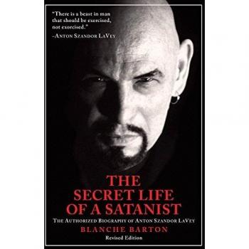 Secret Life of a Satanist, The : The Authorized Biography of Anton Szandor LaVey - Revised Edition