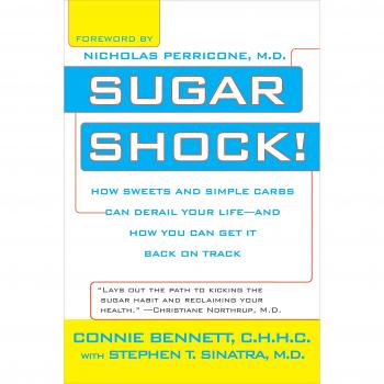 Sugar Shock!: How Sweets and Simple Carbs Can Derail Your Life--And How You Can Get Back on Track