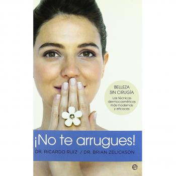 ¡no Te Arrugues! - Belleza Sin Cirugia