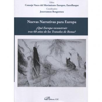 Nuevas narrativas para Europa. ¿Qué Europa reconstruir tras 60 años de los Tratados de Roma?